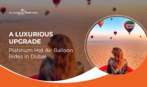 Platinum Hot Air Balloon Rides in Dubai featuring luxury sunrise flights, exclusive desert views, and premium experiences