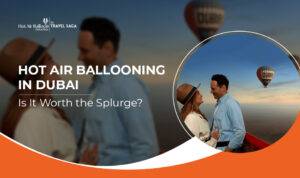 Hot Air Ballooning in Dubai featuring sunrise flights, breathtaking desert views, and unforgettable aerial adventures