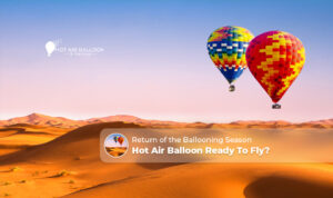 Dubai Hot Air Balloon Season Guide featuring the best flying season, sunrise adventures, and breathtaking desert views