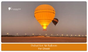 Dubai Hot Air Balloon for Diwali featuring sunrise flights, festive celebrations, and breathtaking desert views