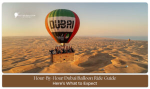 Dubai Balloon Ride Guide featuring sunrise flights, booking tips, desert views, and unforgettable aerial experiences