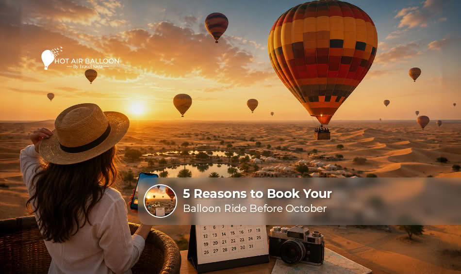 Hot air balloon ride in Dubai before October.