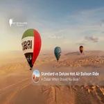 Standard vs deluxe hot air balloon ride in Dubai.