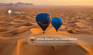 Dubai hot air balloon ride booking checklist.