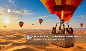 Dubai balloon ride booking process with payment and hotel pickup confirmation